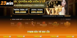 23WIN Bảo Trì Bao Lâu? Giải Đáp Thời Gian Gián Đoạn Nền Tảng