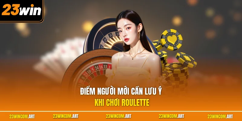 Cách Chơi Roulette Luôn Thắng - Bí Quyết Làm Chủ Bàn Cược 4 Điểm người mới cần lưu ý khi chơi roulette