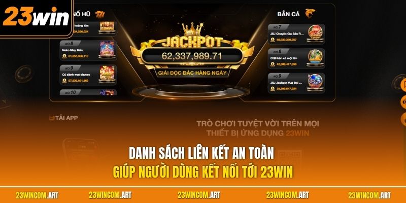 Danh sách liên kết an toàn giúp người dùng kết nối tới 23WIN
